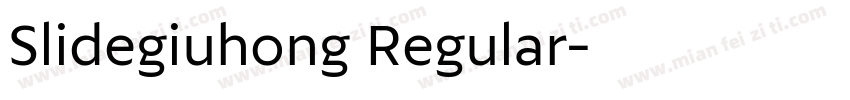 Slidegiuhong Regular字体转换